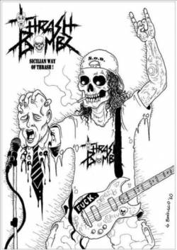 Thrash Bombz : Sicilian Way of Thrash Thrash Bombz : Sicilian Way of Thrash